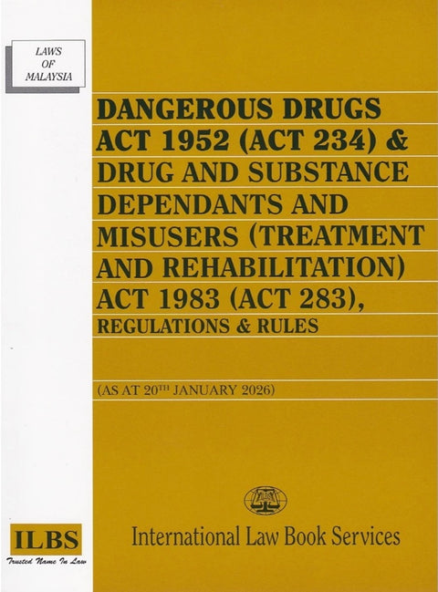 Dangerous Drugs Act 1952 (Act 234) & Drugs Dependants (As At 20th January 2026) - 9789678931281 - ILBS