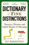 Dictionary of Fine Distinctions: Nuances, Niceties and Subtle Shades of Meaning - Eli Burnstein - 9781805227229 - Profile Books