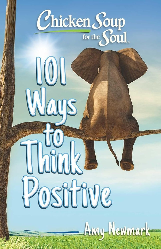 Chicken Soup for the Soul: 101 Ways to Think Positive - Amy Newmark - 9781611591071 - CSS