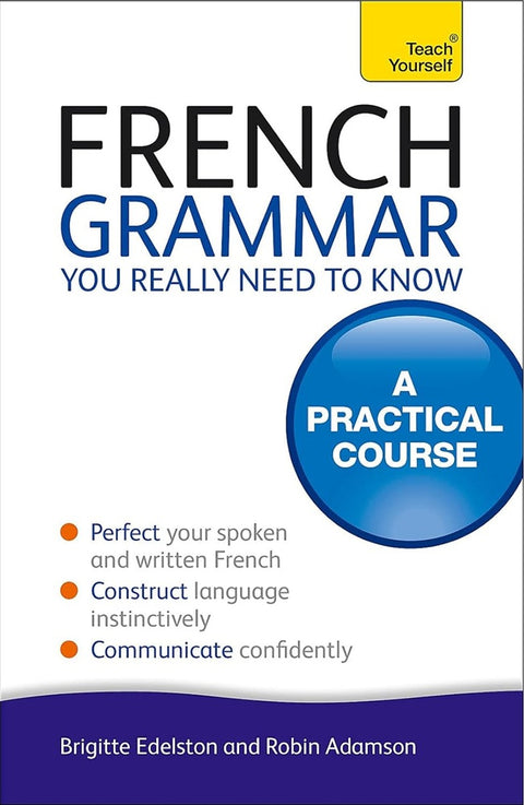 French Grammar You Really Need to Know - Robin Adamson - 9781444179439 - Teach Yourself