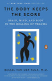 The Body Keeps the Score: Brain, Mind, and Body in the Healing of Trauma - Bessel Van Der Kolk - 9780143127741 - Penguin Books