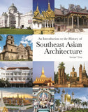 An Introduction to the History of Southeast Asian Architecture - 9786297646022 - Gerakbudaya