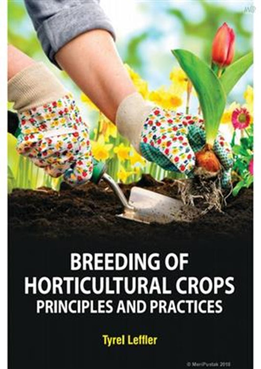 Breeding Of Horticultural Crops: Principles And Practices - Tyrel Leffler - 9781684699742 - White Press Academic