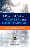 A Practical Guide To Income Tax & Customs Appeals - Arjunan Subramaniam - 9789672723547 - Sweet & Maxwell