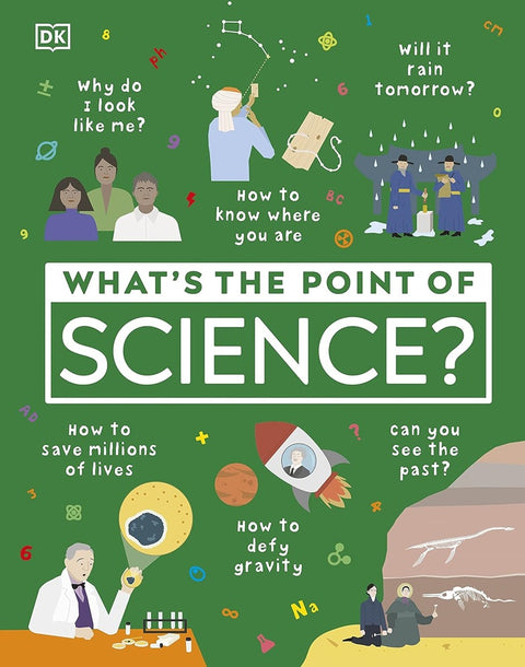 What's the Point of Science? - 9780241381847 - DK Publishing