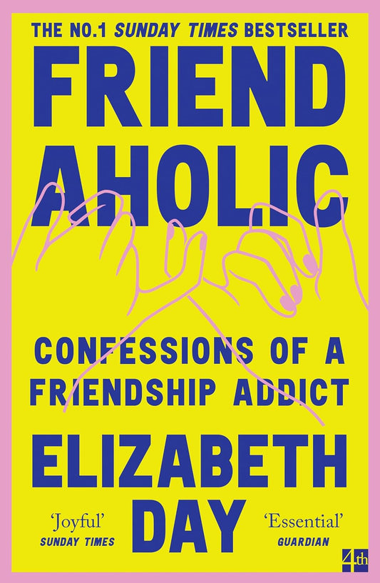 Friendaholic - Elizabeth Day - 9780008374938 - Fourth Estate