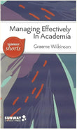 Managing Effectively in Academia - Graeme Wilkinson - 9789675492099 - Sunway University Press