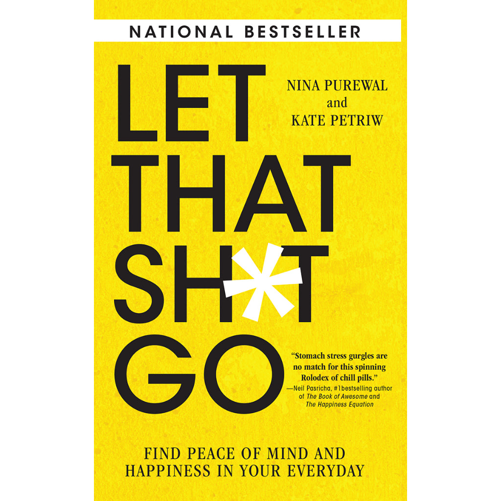 Let That Sh*t Go: Find Peace of Mind and Happiness in Your Everyday - Nina Purewal - 9789670015330 - AcePremier