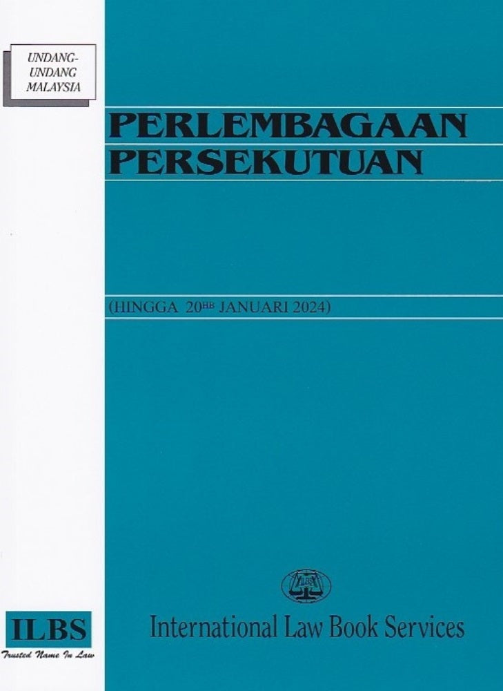 Perlembagaan Persekutuan [Hingga 20hb Januari 2024] - 9789678930338 - ILBS