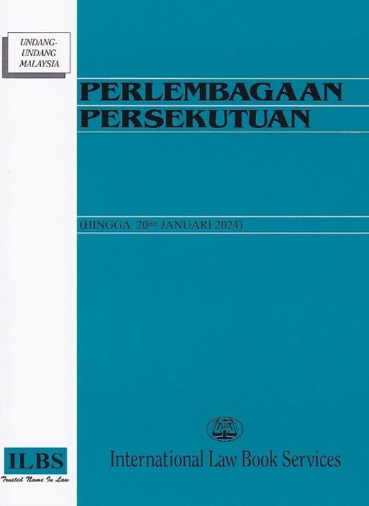 Perlembagaan Persekutuan [Hingga 20hb Januari 2024] - 9789678930338 - ILBS