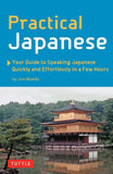 Practical Japanese: Your Guide to Speaking Japanese Quickly and Effortlessly in a Few Hours - Jun Maeda - 9780804847742 - Tuttle Publishing