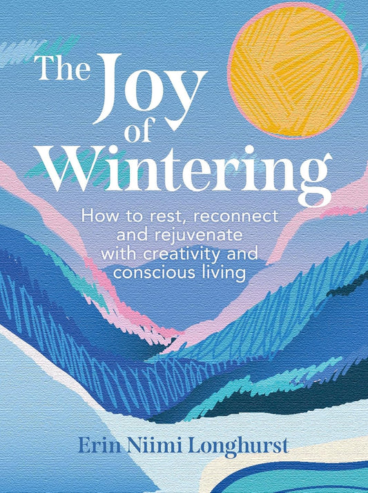 The Joy of Wintering - Erin Niimi Longhurst - 9780008653309 - HarperCollins