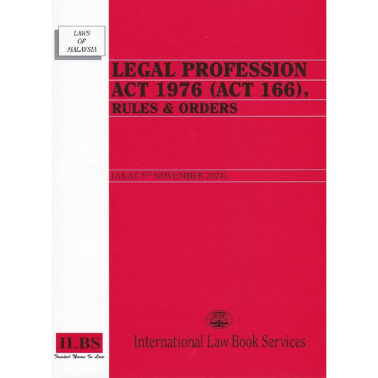 Legal Profession Act 1976 (Act 166) (As at 5th November 2024) - 9789678930611 - ILBS