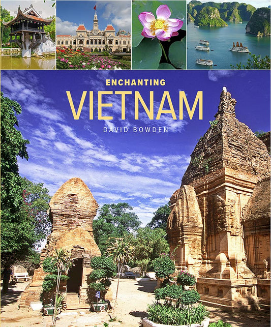 Enchanting Vietnam (Enchanting Asia) - David Bowden - 9781912081820 - John Beaufoy Publishing