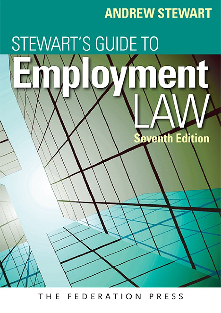 Clearance Sale - Stewart's Guide to Employment Law - Andrew Stewart - 9781760023157 - Federation Press