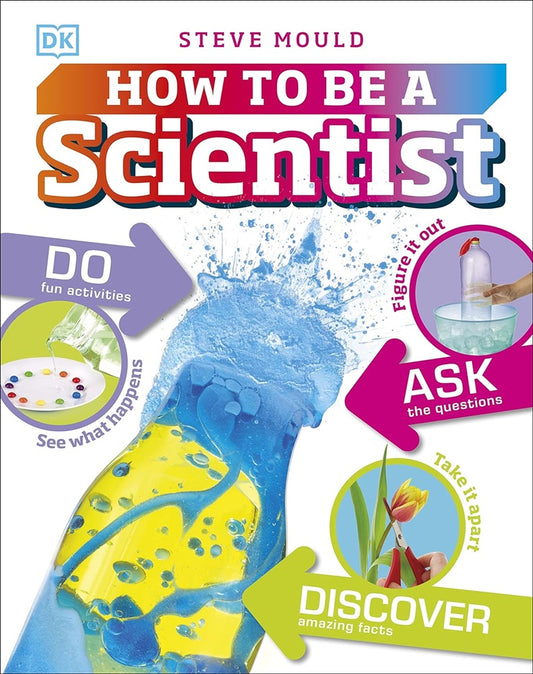 How to Be a Scientist - Steve Mould - 9780241283080 - DK Children