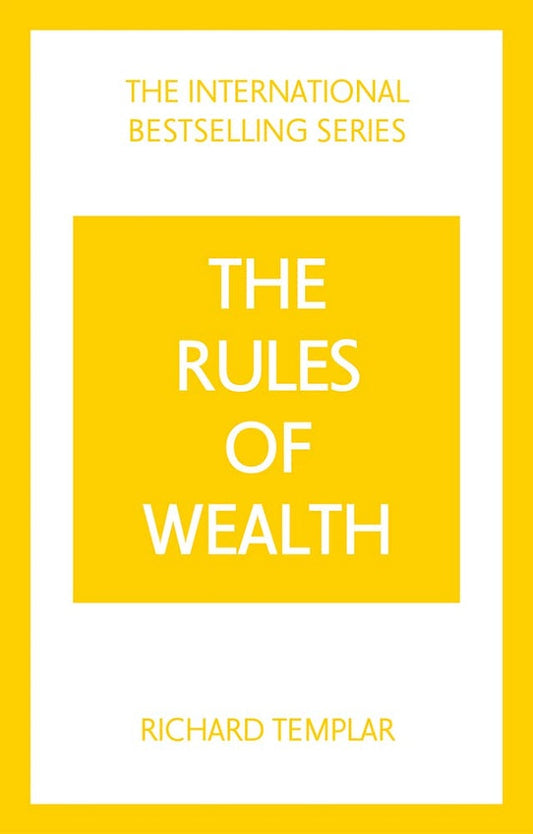 The Rules of Wealth : A personal code for prosperity and plenty - Richard Templar - 9781292441115 - Pearson