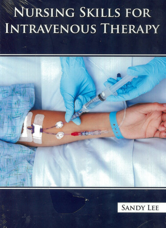 Nursing Skills For Intravenous Theraphy - Sandy Lee - 9798886262186 - Springer Medical Press