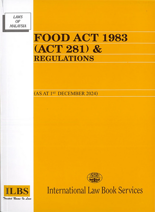 Food Act 1983 (Act 281) & Regulations (As At 1st December 2024) - 9789678930727 - ILBS