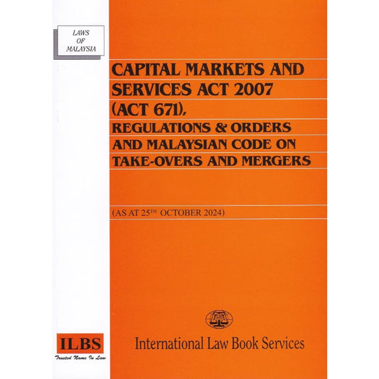 Capital Markets and Services Act 2007 (Act 671) Regulations & Orders (As At 25 October 2024) - 9789678930581 - ILBS