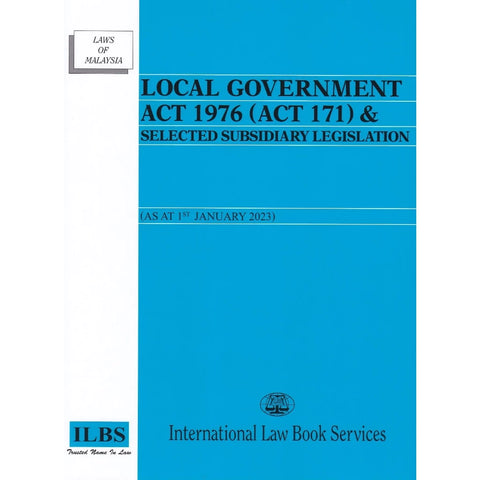 Local Government Act 1976 (Act 171) & Selected Subsidiary Legislation [As At 1st January 2023] - 9789678926294 - ILBS