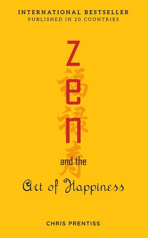 Zen and the Art of Happiness - Chris Prentiss - 9789670015835 - AcePremier