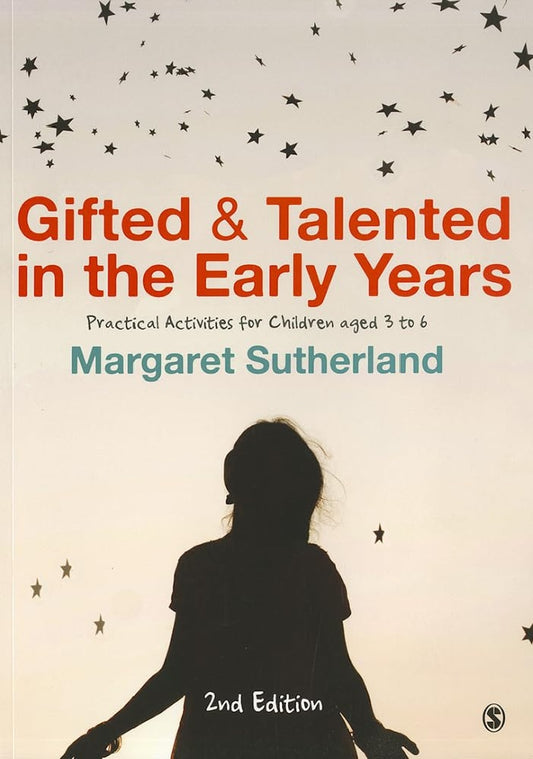 Clearances Sales - Gifted and Talented in the Early Years: Practical Activities for Children aged 3 to 6 - Margaret Sutherland - 9781446211090 - SAGE Publications