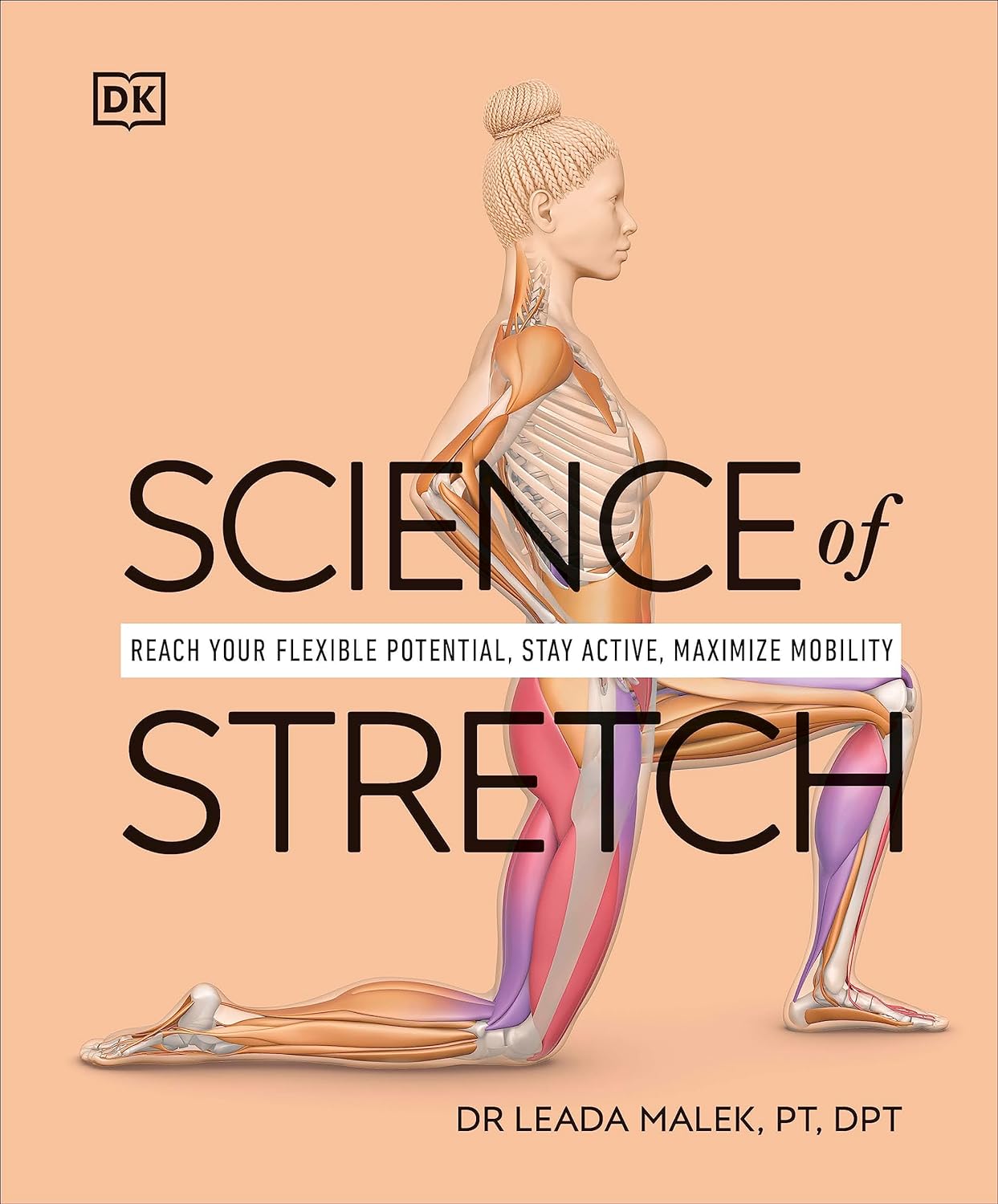 Science of Stretch: Reach Your Flexible Potential, Stay Active, Maximize Mobility - Dr Leada Dr Malek - 9780241593400 - DK