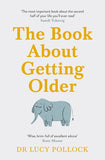 The Book About Getting Older - Lucy Pollock - 9781405944434 - Penguin Books
