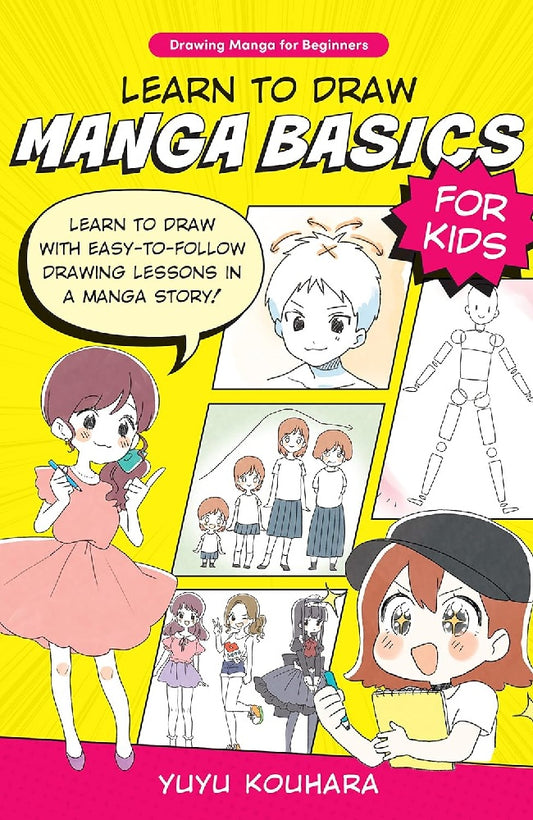 Learn to Draw Manga Basics for Kids: Learn to draw with easy-to-follow drawing lessons in a manga story! - Yuyu Kouhara - 9780760385487 - Quarry Books