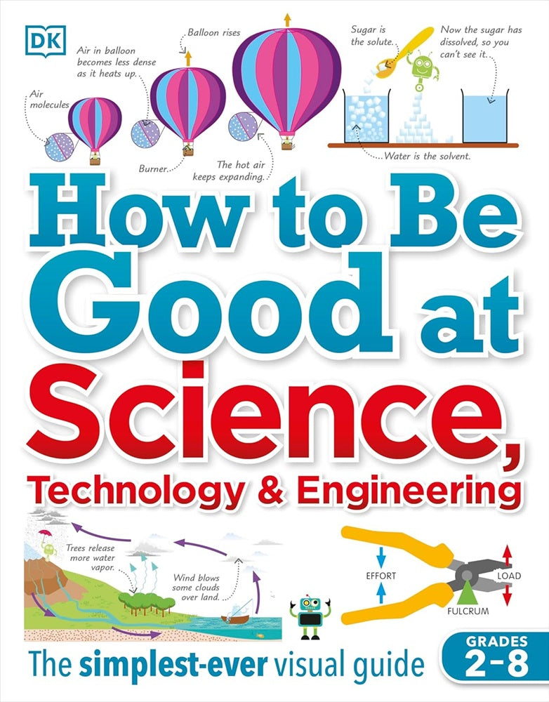 How to Be Good at Science, Technology, and Engineering - 9781465473592 - DK Children