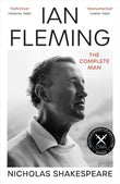 Ian Fleming: The Complete Man - Nicholas Shakespeare - 9781529920604 - Vintage