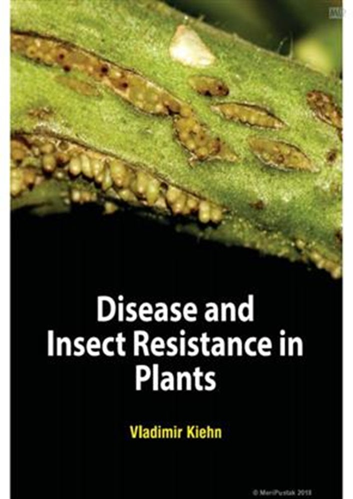 Disease And Insect Resistance In Plants - Vladimir Kiehn - 9781684699803 - White Press Academic