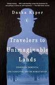 Travelers to Unimaginable Lands - Dasha Kiper - 9780399590559 - Random House