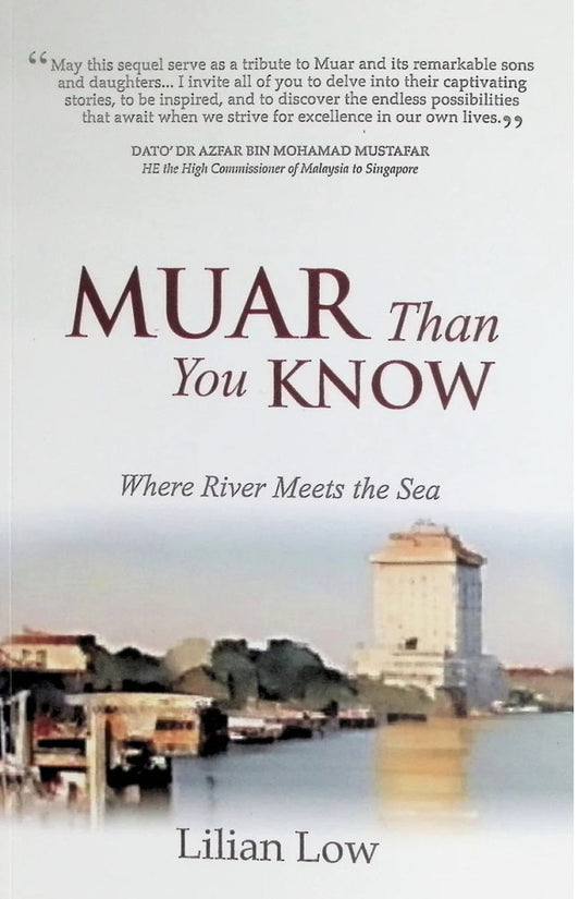 Muar Than You Know: Where River Meets The Sea - Lilian Low - 9789819404384 - Gerakbudaya