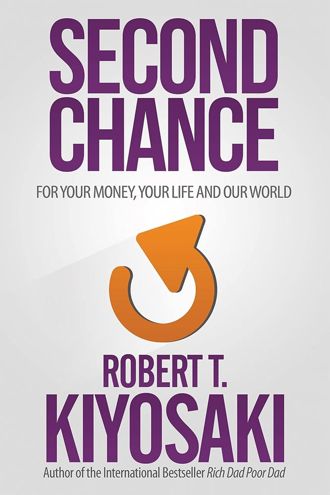 Second Chance: for Your Money, Your Life and Our World - Robert T. Kiyosaki - 9781612680897 - Plata Publishing