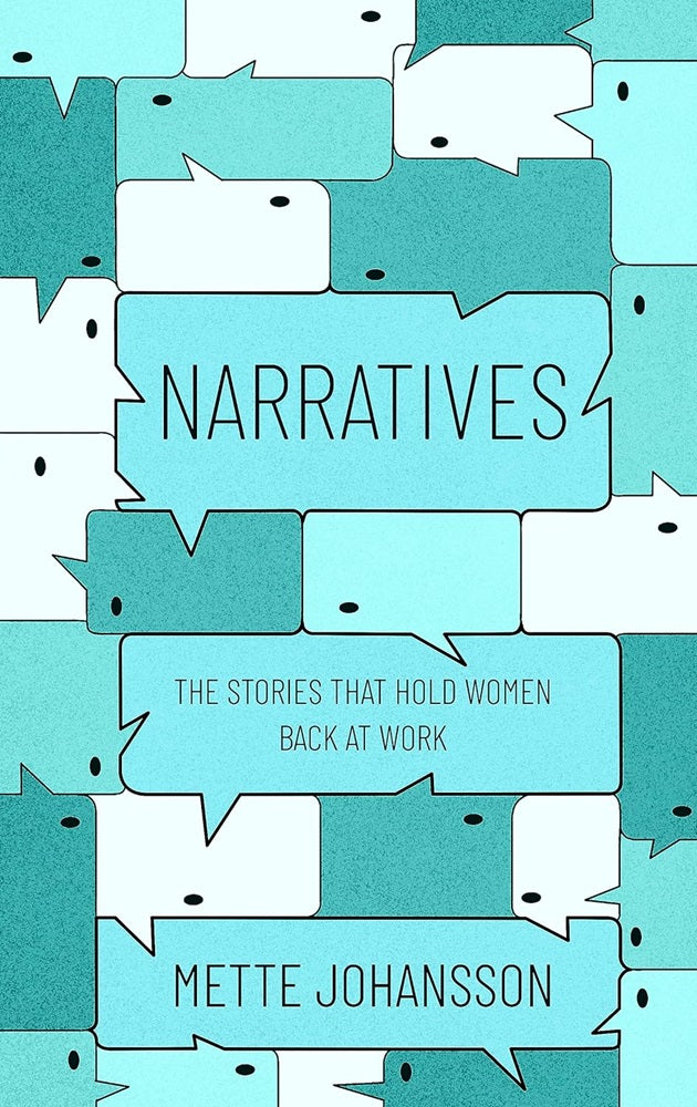 Narratives: The Stories that Hold Women Back at Work - Mette Johansson - 9789815144079 - Penguin