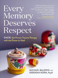 Every Memory Deserves Respect: EMDR, the Proven Trauma Therapy with the Power to Heal - Baldwin - 9781523511426 - Workman Publishing