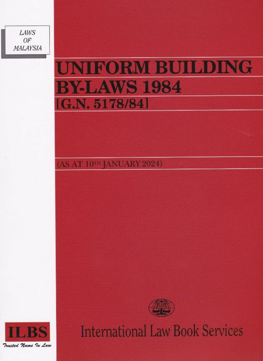 Uniform Building By-Laws 1984 [G.N. 5178/84] (As at 10th January 2024) - 9789678929592 - ILBS