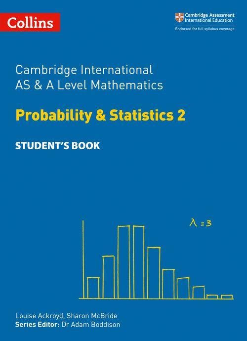 Cambridge International AS & A Level Mathematics Statistics 2 Studentâ€™s - Louise - 9780008271879 - Collins