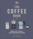 The Coffee Book : Barista Tips, Recipes, Beans from Around the World - Anette Moldvaer - 9780241481127 - Dorling Kindersley