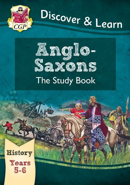 MIS - KS2 History Discover & Learn: Anglo-Saxons Study Book (Years 5 & 6) - 9781782941996 - CGP