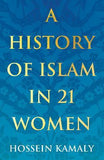 A History of Islam in 21 Women - Hossein Kamaly - 9781786078780 - Oneworld Publications