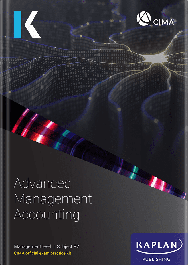 [2025 Edition] CIMA Advanced Management Accounting (P2) Exam Kit – 9781839967887 – Kaplan Publishing