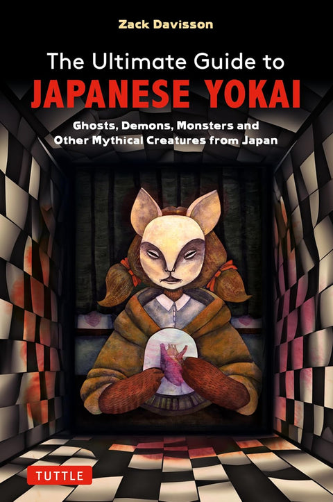 The Ultimate Guide to Japanese Yokai: Ghosts, Demons, Monsters and Other Mythical Creatures from Japan (with Over 250 Images) - Zack Davisson - 9784805317730 - Tuttle Publishing