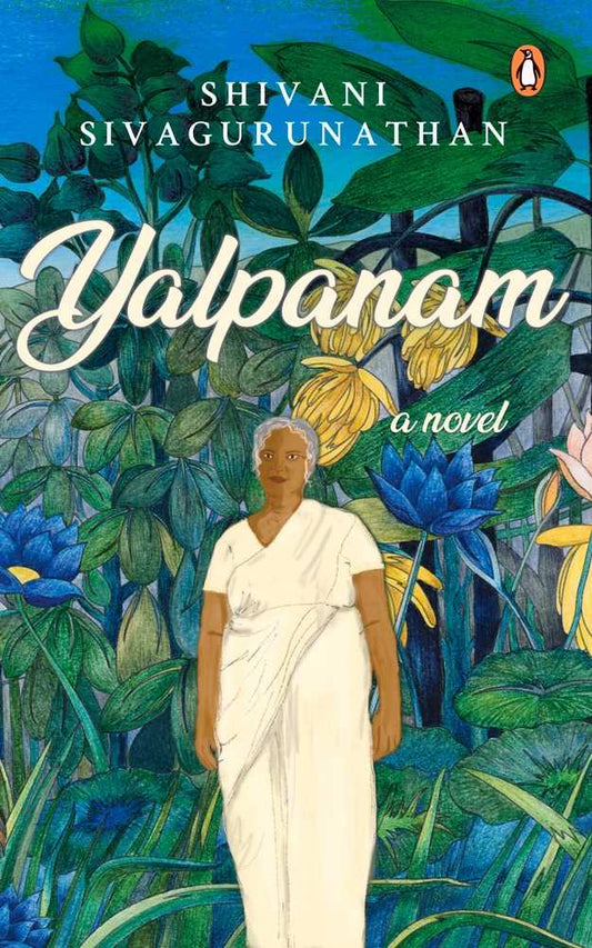 Yalpanam : A Novel -  Shivani Sivagurunathan - 9789814914116 - Penguin Books