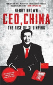 CEO, China : The Rise of Xi Jinping - Kerry Brown - 9781350430747 - Bloomsbury Publishing