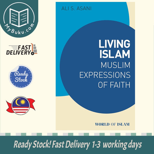 Living Islam Muslim Expressions of Faith - Ali S. Asani - 9780755658862 - Bloomsbury