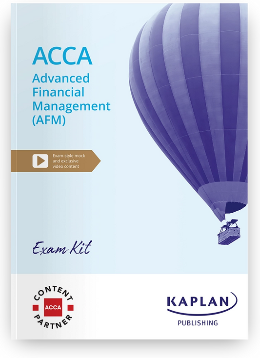 ACCA Advanced Financial Management (AFM) Exam Kit (Valid till June 2025) - 9781839966972 - Kaplan Publishing