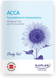 ACCA FIA Managing Costs and Finance (MA2) Study Text (Valid Till August 2025) - 9781839966507 - Kaplan Publishing